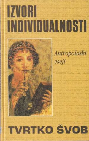 tvrtko Švob: izvori individualnosti - antropološki eseji