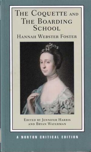 hannah webster foster: the coquette and the boarding school