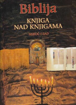 biblija-knjiga-nad knjigama-nekoc-i-sad