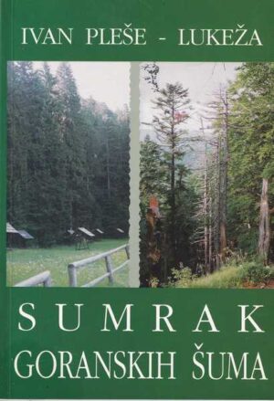 ivan pleše - lukeža: sumrak goranskih šuma