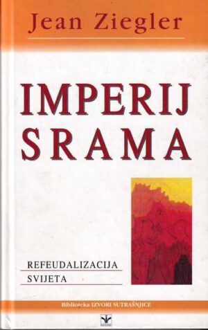 jean ziegler: imperij srama - refeudalizacija svijeta