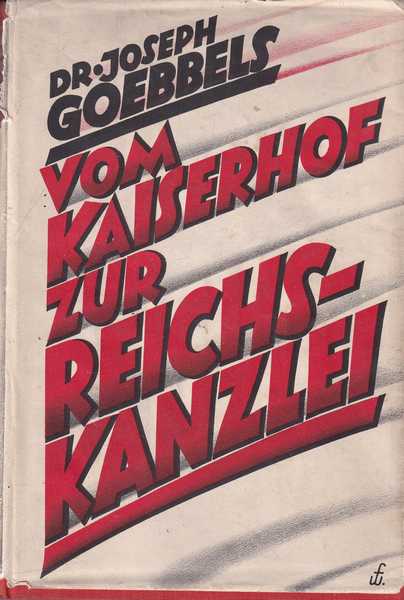 joseph goebbels: vom kaiserhof zur reichskanzlei