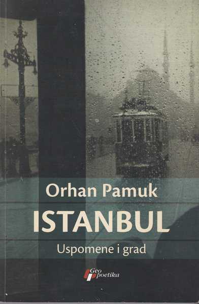 orhn pamuk: istanbul - uspomene i grad