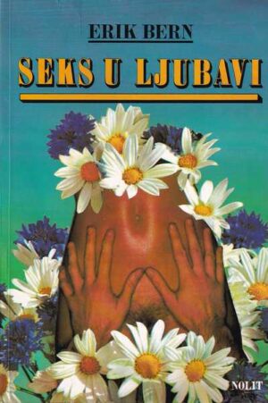 eric berne: seks u ljubavi