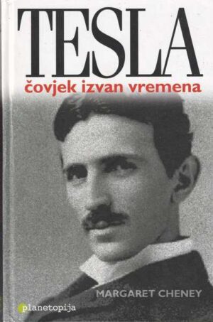 margaret cheney: tesla - čovjek izvan vremena