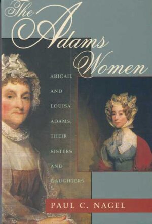 paul c. nagel: the adams women