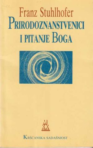 franz stuhlhofer: prirodoznanstvenici i pitanje boga