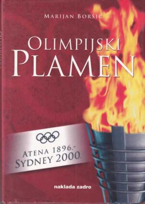 marijan boršić: olimpijski plamen atena 1896. - sydney 2000.
