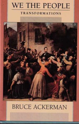 bruce ackerman: we the people - transformations