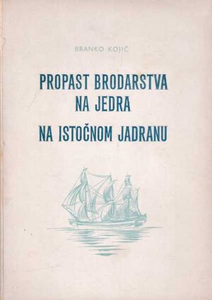 branko kojić: propast brodarstva na jedna na istočnom jadranu