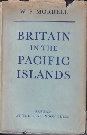 william parker morrell: britain in the pacific islands