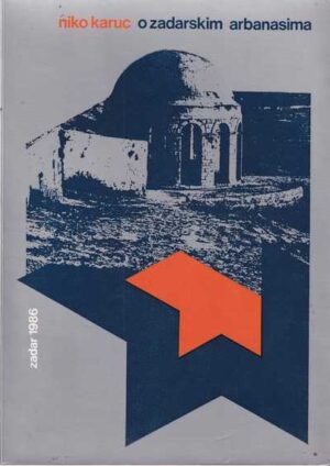 niko karuc: o zadarskim arbanasima