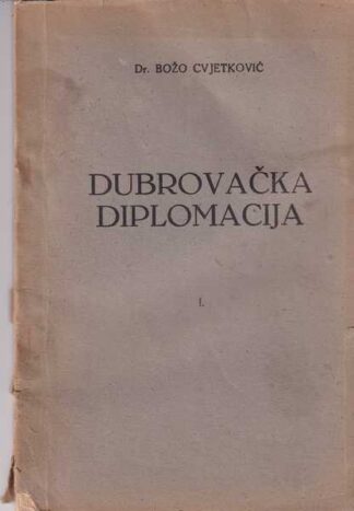 Božo Cvjetković-Dubrovačka diplomacija I