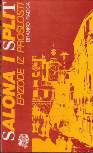 branko radica-salona i split epizode iz prošlosti