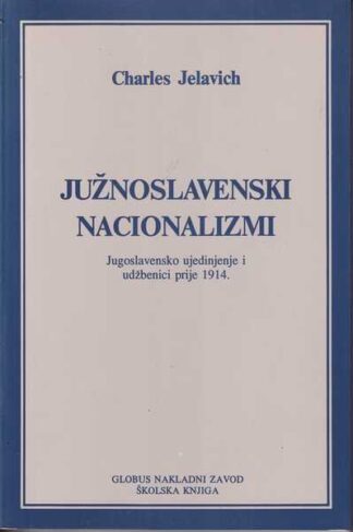 Charles Jelavich-Južnoslavenski nacionalizmi