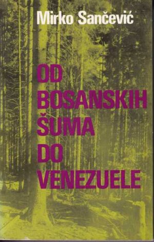 mirko sančević: od bosanskih šuma do venezuele