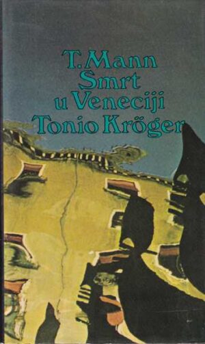 thomas mann-smrt u veneciji/tonio kroger