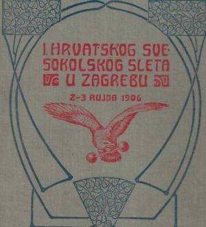 spomen spis i. hrvatskog svesokolskog sleta u zagrebu 1906.