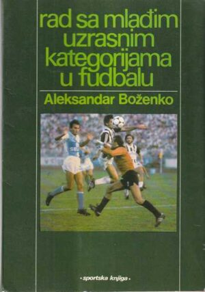 Aleksandar Boženko-Rad sa mlađim uzrasnim kategorijama u fudbalu
