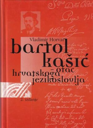 Vladimir Horvat-Bartol Kašić otac hrvatskog jezikoslovlja