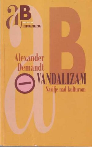 alexander demandt-vandalizam nasilje nad kulturom
