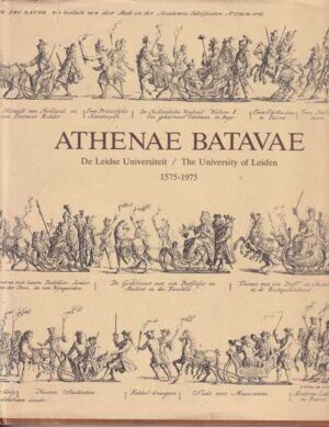 athenae batavae de leidse universiteit/the university of leiden 1575-1975