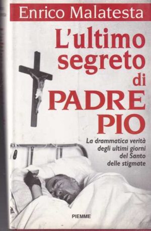 Enrico Malatesta-L'ultimo segreto di Padre Pio