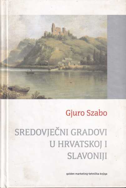 gjuro szabo-sredovječni gradovi u hrvatskoj i slavoniji
