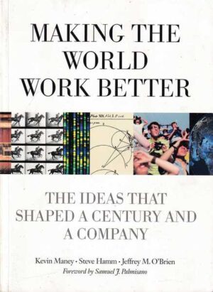 Kevin Maney, Steve Hamm i Jeffrey M. O'Brien-Making the World work Better