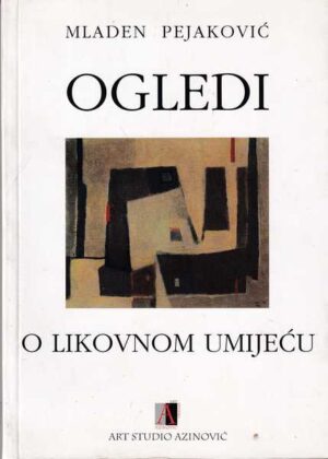 mladen pejaković-ogledi o likovnom umijeću