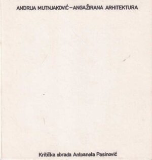 Andrija Mutnjaković-Angažirana arhitektura