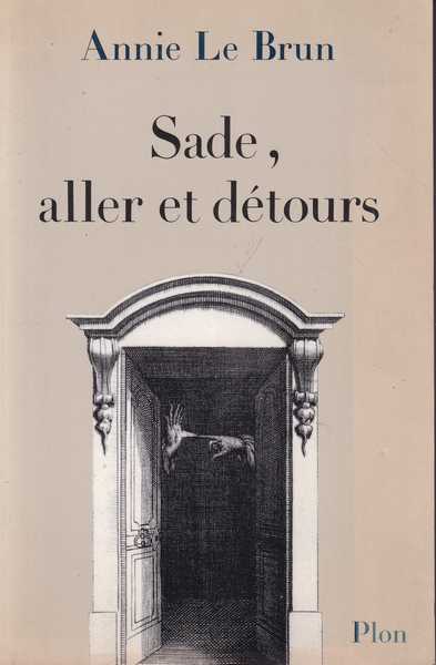Annie Le Brun-Sade, aller et detours