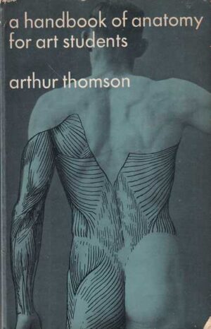 arthur thomson-a handbook of anatomy for art students