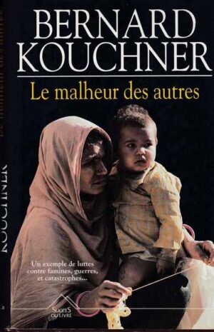 Bernard Kouchner-Le malheur des autres