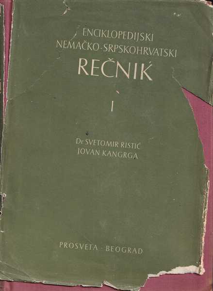 Dr. Svetomir Ristić/Jovan Kangrga-Enciklopedijski nemacko-srpskohrvatski rečnik I