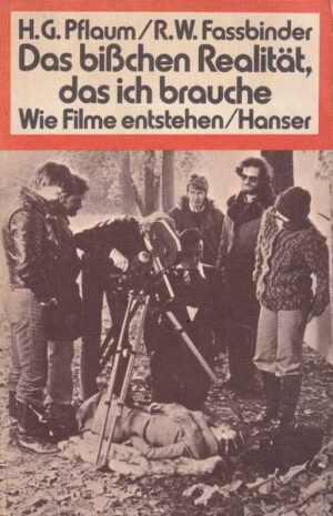 H.G.Pflaum/R.W.Fassbinder-Das bischen Realitat, das ich brauche-Wie Filme entstehen/Hanser