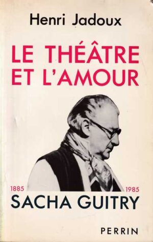 Henri Jadoux-Le theatre et l'amour