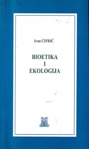 Ivan Cifrić-Bioetika i ekologija