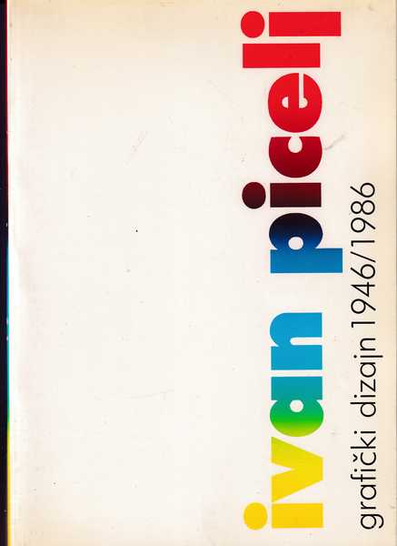 Ivan Picelj-Grafički dizajn 1946/1986