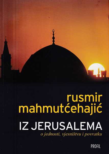 Rusmir Mahmutćehajić-Iz Jerusalema