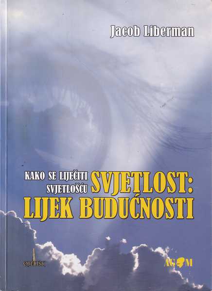 jacob liberman-svjetost: lijek budućnosti