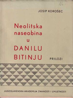 josip korošec-neolitska naseobina u danilu bitinju