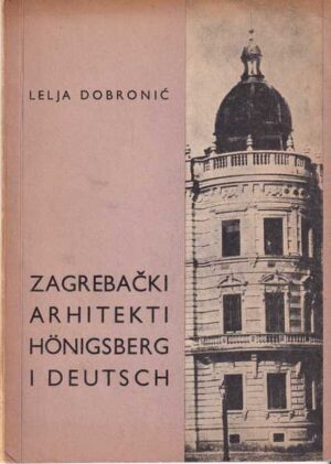 lelja dobronić-zagrebački arhitekti honigsberg i deutsch