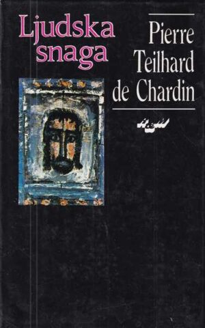 pierre teilhard de chardin-ljudska snaga