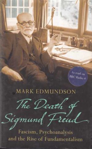 Mark Edmundson-The death of Sigmund Freud