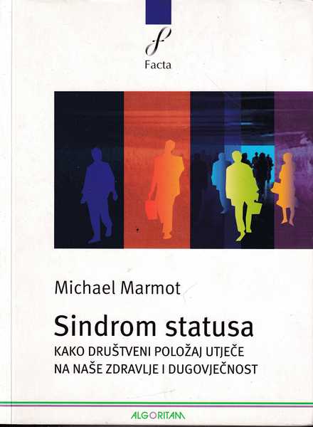 Michael Marmot-Sindrom statusa-Kako društveni položaj utječe na naše zdravlje i dugovječnost