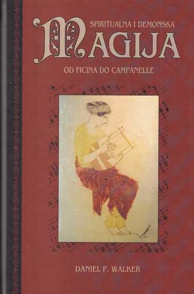 daniel p. walker-spiritualna i demonska magija od ficina do campanelle