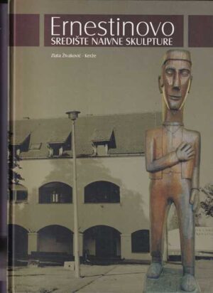 zlata Živković-kerže-ernestinovo središte naivne skulpture