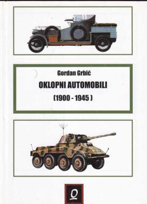 Gordan Grbić-Oklopni automobili (1900-1945)