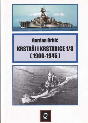 Gordan Grbić-Krstaši i krstarice 1/3 (1900-1945)